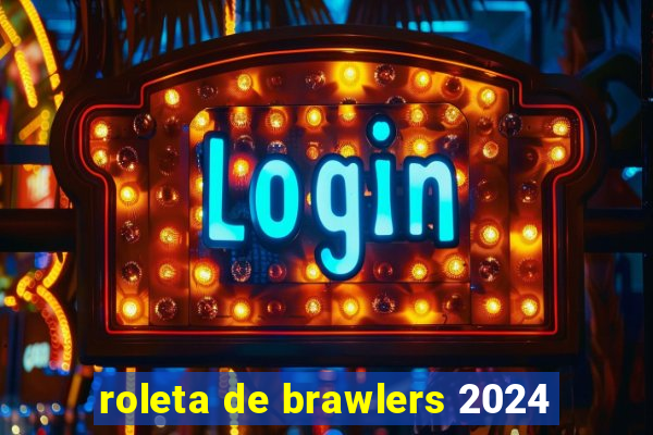 roleta de brawlers 2024